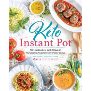 Keto Instant Pot by Maria Emmerich
